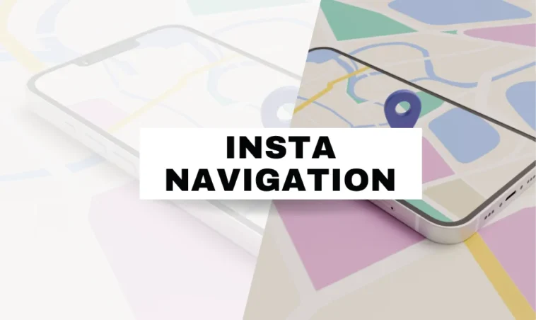 10 Ways Insta Navigation is Changing How We Use Instagram