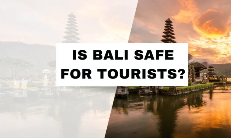 Is Bali Safe for Tourists in 2025? What You Need to Know