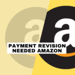 How to Fix the Payment Revision Needed Amazon: Step-by-Step Guide