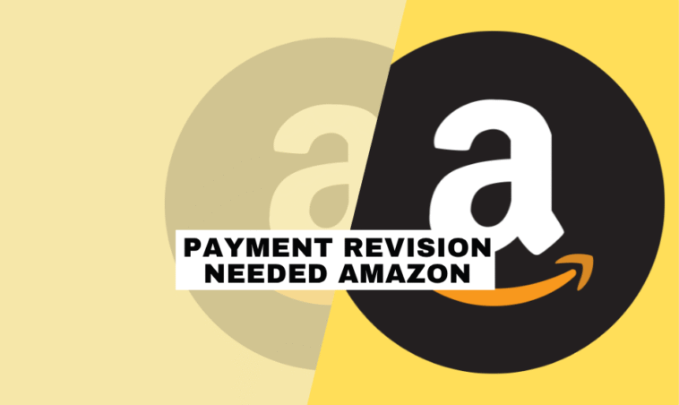 How to Fix the Payment Revision Needed Amazon: Step-by-Step Guide