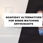 Free and Legal Soap2day Alternatives for Binge-Watching Enthusiasts