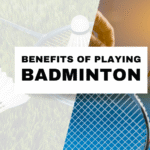 Physical Benefits of Playing Badminton Daily