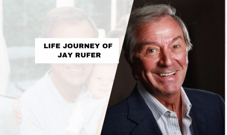 The Inspiring Life Journey of Jay Rufer