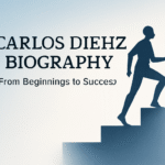 Carlos Diehz Biography: From Beginnings to Success
